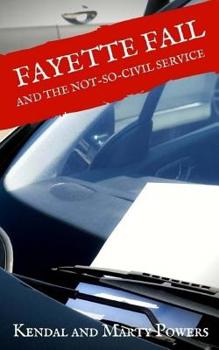 Paperback Fayette Fail: and the Not-So-Civil Service Book