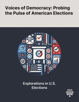 Paperback Voices of Democracy: Probing the Pulse of American Elections Book