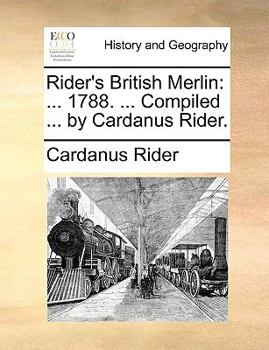 Paperback Rider's British Merlin: ... 1788. ... Compiled ... by Cardanus Rider. Book