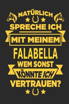 Paperback Nat?rlich spreche ich mit meinem Falabella Wem sonst k?nnte ich vertrauen?: Notizbuch mit 110 linierten Seiten, als Geschenk, aber auch als Dekoration [German] Book