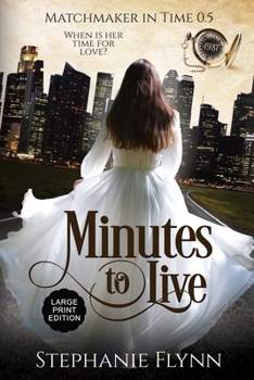 Paperback Minutes to Live: Large Print, A Protector Romantic Suspense with Time Travel [Large Print] Book