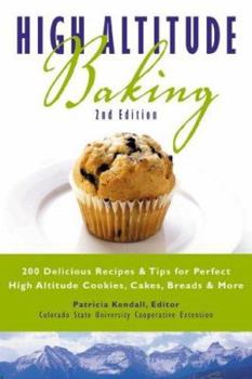 Paperback High Altitude Baking: 200 Delicious Recipes & Tips for Perfect High Altitude Cookies, Cakes, Breads & More Book