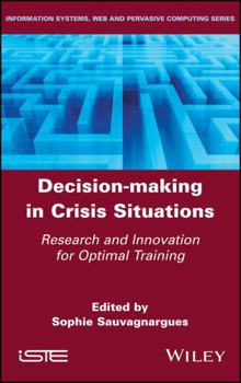 Hardcover Decision-Making in Crisis Situations: Research and Innovation for Optimal Training Book