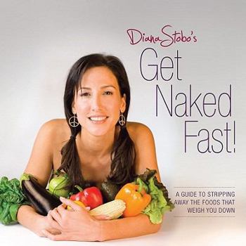 Paperback Get Naked Fast!: A Guide to Stripping Away the Foods That Weigh You Down Book