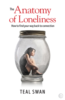 Paperback The Anatomy of Loneliness: How to Find Your Way Back to Connection Book