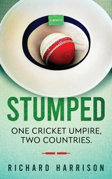 Paperback Stumped: One Cricket Umpire, Two Countries. A Memoir. Book