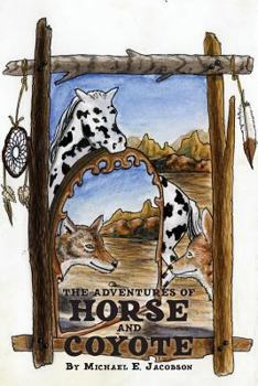 Paperback The Adventures of Horse and Coyote Book