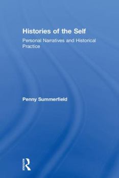 Hardcover Histories of the Self: Personal Narratives and Historical Practice Book