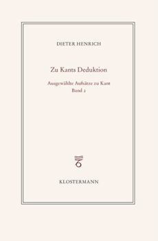 Hardcover Ausgewahlte Schriften Zur Philosophie Kants: Band 2: Zur Transzendentalen Deduktion [German] Book