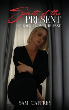Secrets of the Present : Echoes from the Past