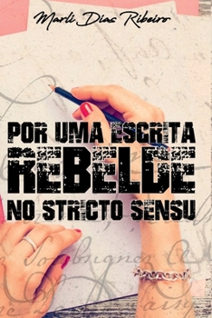 Paperback Por Uma Escrita Rebelde No Stricto Sensu [Portuguese] Book