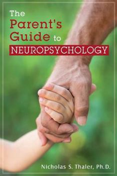 Paperback The Parent's Guide to Neuropsychology Book