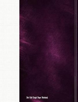 Dot Grid Graph Paper Notebook: 1/10" Dot Grid Graph Ruled, 128 Pages