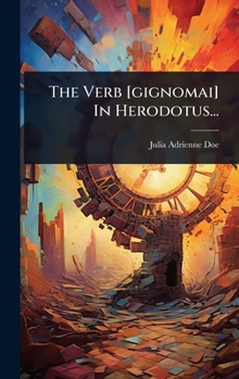 Hardcover The Verb [gignomai] In Herodotus... [Japanese] Book