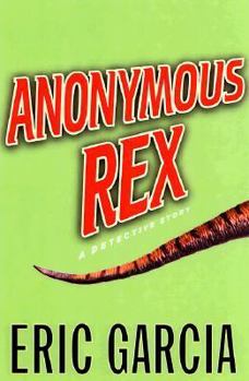 Hardcover Anonymous Rex: A Detective Story Book