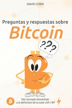 Paperback Preguntas y respuestas sobre Bitcoin: del concepto blockchain a la definición de la suite LNP / BP [Spanish] Book