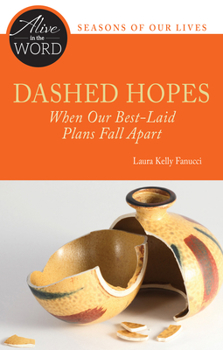 Paperback Dashed Hopes, When Our Best-Laid Plans Fall Apart Book