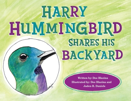 Paperback Harry Hummingbird Shares His Backyard Book