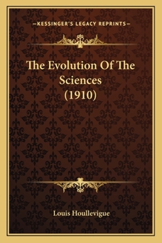 Paperback The Evolution Of The Sciences (1910) Book