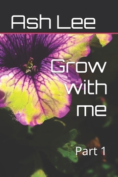 Grow with me: Part 1