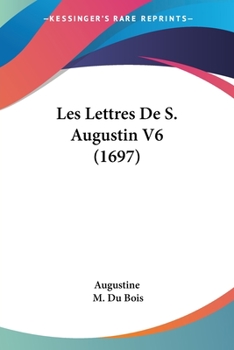 Les Lettres de S. Augustin 6