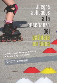 Paperback Juegos aplicados a la enseñanza del patinaje en línea [Spanish] Book