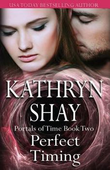Perfect Timing: Portals of Time - Book #2 of the Portals of Time