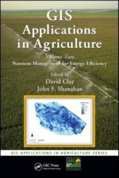 Hardcover GIS Applications in Agriculture, Volume Two: Nutrient Management for Energy Efficiency [With CDROM] Book