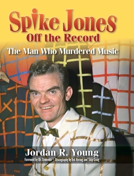 Hardcover Spike Jones Off the Record (hardback): The Man Who Murdered Music Book