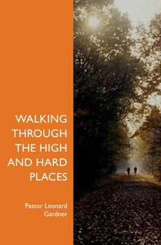 Paperback Walking Through the High and Hard Places Book
