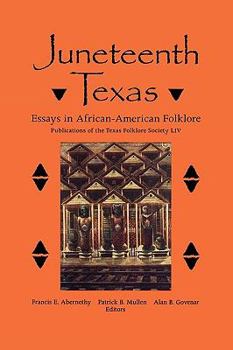 Juneteenth Texas: Essays in African-American Folklore - Book  of the Publications of the Texas Folklore Society