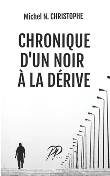 Paperback Chronique d'un Noir à la Dérive [French] Book