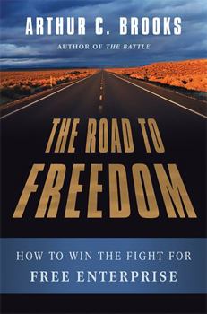 Hardcover The Road to Freedom: How to Win the Fight for Free Enterprise Book