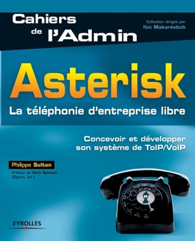 Paperback Asterisk: La téléphonie d'entreprise libre [French] Book