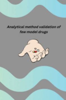 Paperback Analytical method validation of few model drugs Book