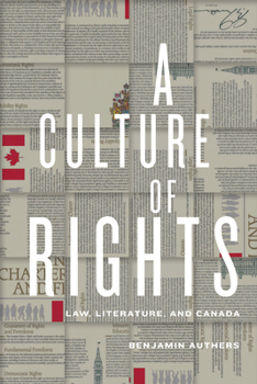 Paperback A Culture of Rights: Law, Literature, and Canada Book