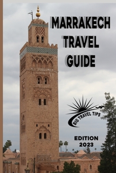 Paperback Marrakech Travel Guide: Edition 2023/ Big Travel Tips Book