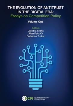 Hardcover The Evolution of Antitrust in the Digital Era: essays on competition policy Book