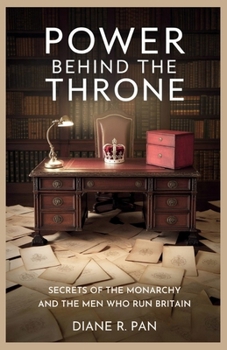 Paperback Power Behind the Throne: Secrets of the Monarchy and the Men Who Run Britain Book