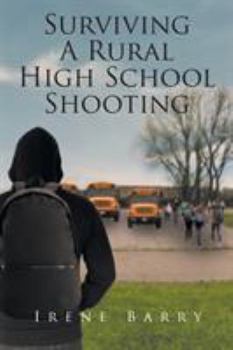 Paperback Surviving A Rural High School Shooting Book