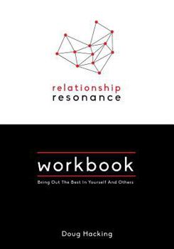 Paperback Relationship Resonance Workbook: Bring Out The Best In Yourself And Others Book