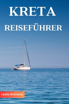 Paperback Kreta Reiseführer: Das Beste von Kreta Reiseführer (volleFarbe) [German] Book