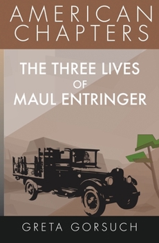 Paperback The Three Lives of Maul Entringer Book