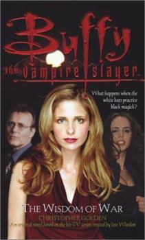 The Wisdom of War - Book #2 of the Buffy the Vampire Slayer: Season 5