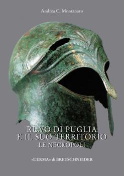 Hardcover Ruvo Di Puglia E Il Suo Territorio: Le Necropoli [Italian] Book