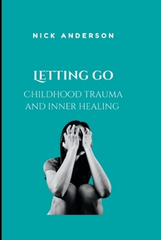 Paperback Letting go: Childhood trauma and inner healing Book