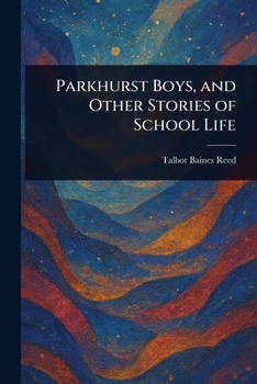 Paperback Parkhurst Boys, and Other Stories of School Life Book