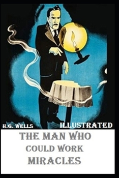 Paperback The Man Who Could Work Miracles Illustrated Book