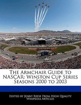 Paperback The Armchair Guide to NASCAR: Winston Cup Series Seasons 2000 to 2003 Book