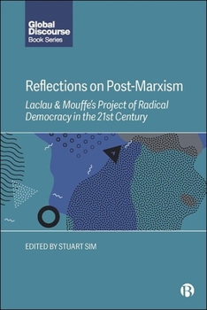 Hardcover Reflections on Post-Marxism: Laclau and Mouffe's Project of Radical Democracy in the 21st Century Book